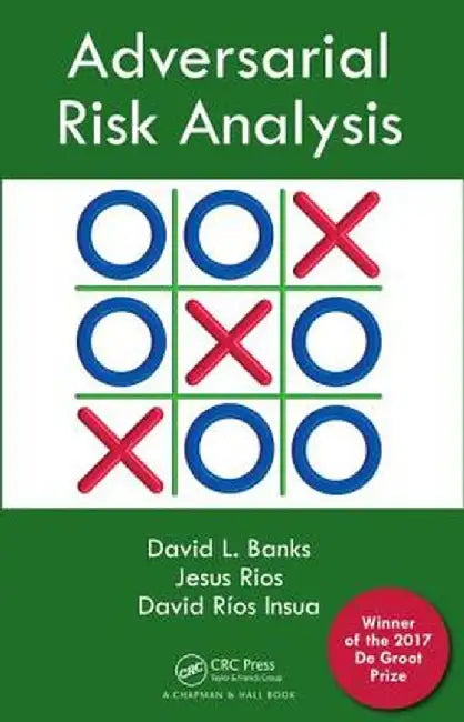 Adversarial Risk Analysis by David L. Banks