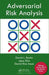 Adversarial Risk Analysis by David L. Banks
