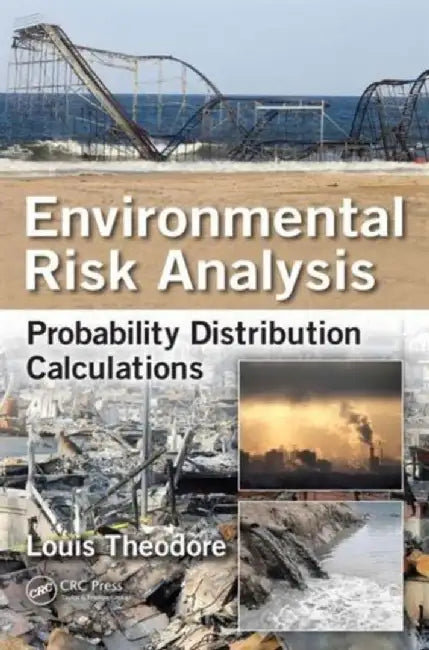 Environmental Risk Analysis: Probability Distribution Calculations by Louis Theodore
