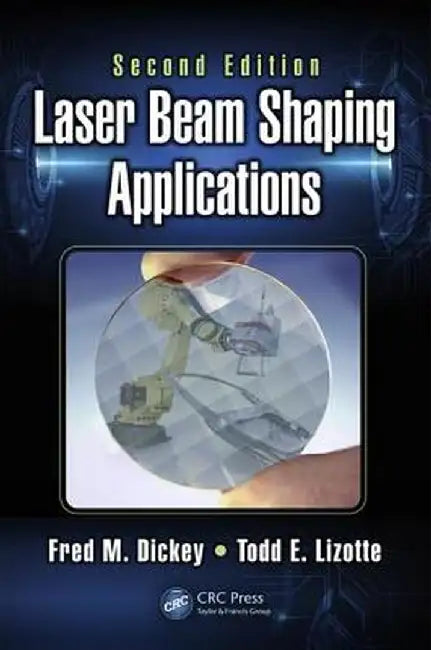 Laser Beam Shaping Applications by Fred M. Dickey