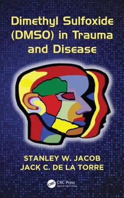 Dimethyl Sulfoxide (Dmso) in Trauma and Disease by Stanley W. Jacob