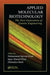 Applied Molecular Biotechnology: The Next Generation of Genetic Engineering by Muhammad Sarwar Khan