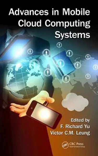 Advances In Mobile Cloud Computing Systems by Victor Leung