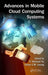 Advances In Mobile Cloud Computing Systems by Victor Leung