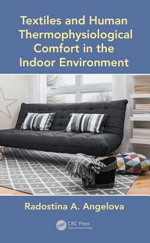 Textiles And Human Thermophysiological Comfort In The Indoor Environment by Radostina A. Angelova