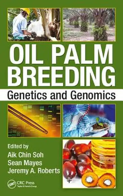 Oil Palm Breeding: Genetics and Genomics by Aik Chin Soh