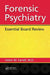 Forensic Psychiatry: Essential Board Review by M.D. Farrell