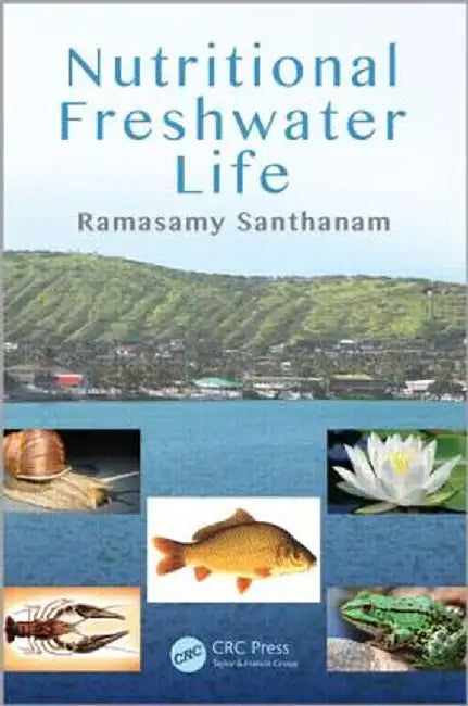 Nutritional Freshwater Life by Ramasamy Santhanam