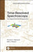 Time-Resolved Spectroscopy: An Experimental Perspective by Thomas Weinacht