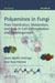 Polyamines in Fungi: Their Distribution, Metabolism, and Role in Cell Differentiation and Morphogenesis by Laura Valdés-Santiago