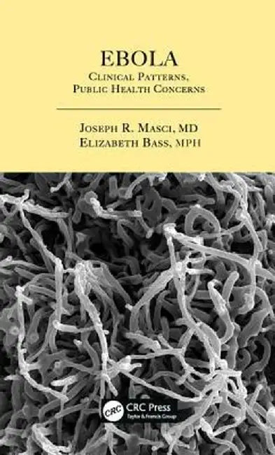 Ebola: Clinical Patterns, Public Health Concerns by Joseph R. Masci