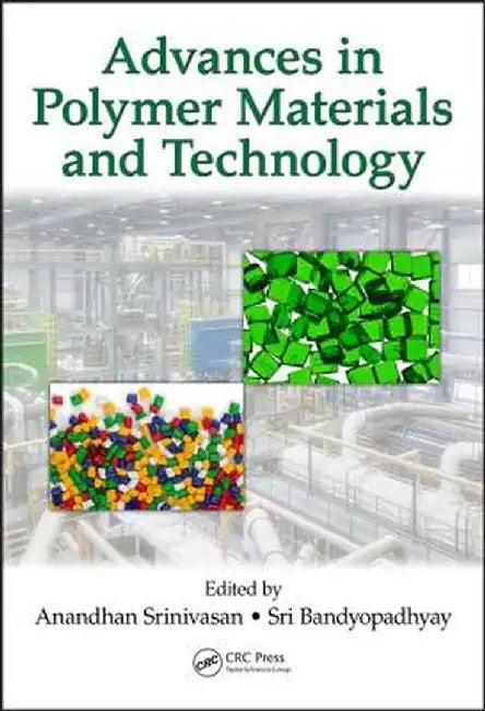 Advances in Polymer Materials and Technology by Anandhan Srinivasan