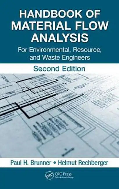 Handbook of Material Flow Analysis: For Environmental, Resource, and Waste Engineers, Second Edition by Paul H. Brunner