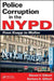 Police Corruption in the NYPD: From Knapp to Mollen by Steven V. Gilbert