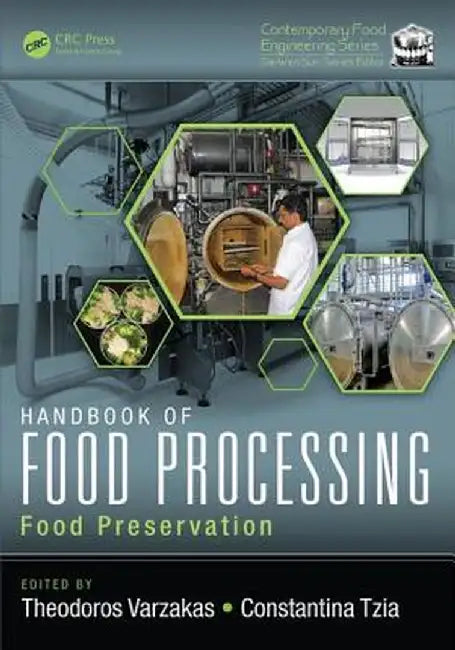 Handbook of Food Processing by Theodoros Varzakas
