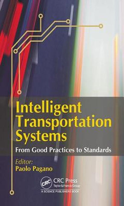 Intelligent Transportation Systems: From Good Practices to Standards by Paolo Pagano
