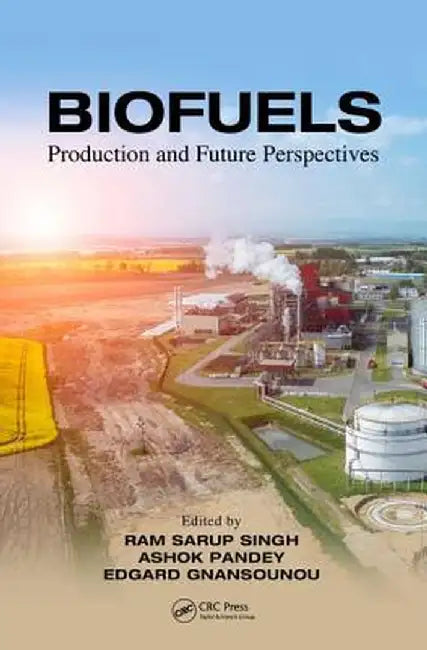 Biofuels: Production and Future Perspectives by Ram Sarup Singh