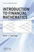 Introduction To Financial Mathematics by Kevin J. Hastings