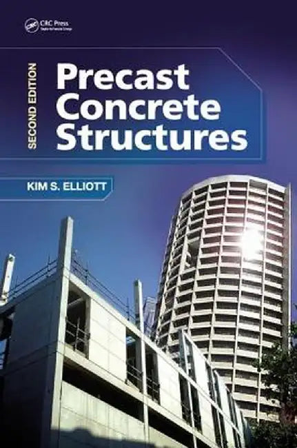 Precast Concrete Structures by Kim S. Elliott