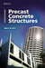 Precast Concrete Structures by Kim S. Elliott