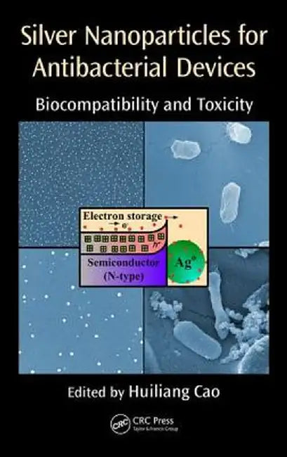 Silver Nanoparticles for Antibacterial Devices: Biocompatibility and Toxicity by Huiliang Cao