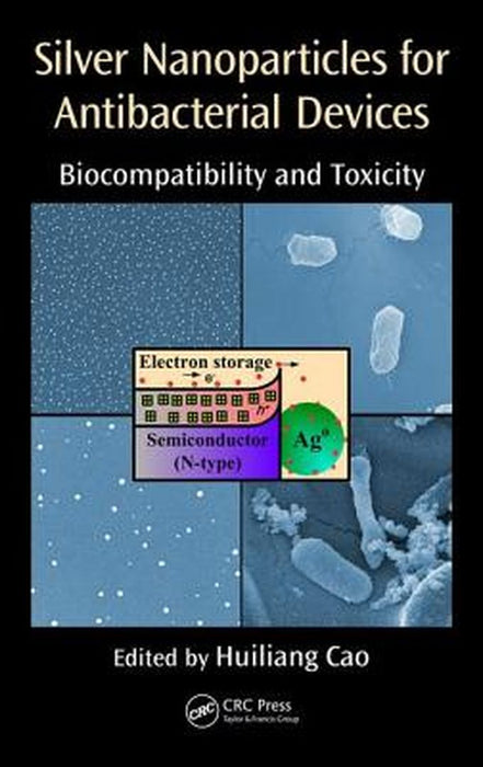 Silver Nanoparticles for Antibacterial Devices: Biocompatibility and Toxicity by Huiliang Cao