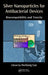 Silver Nanoparticles for Antibacterial Devices: Biocompatibility and Toxicity by Huiliang Cao