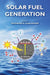 Solar Fuel Generation by Yatendra S. Chaudhary
