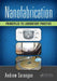 Nanofabrication: Principles to Laboratory Practice by Andrew Sarangan