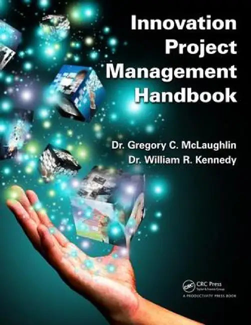 Innovation Project Management Handbook by Dr.Gregory C. McLaughlin