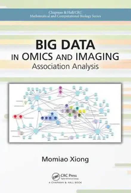 Big Data in Omics and Imaging: Association Analysis by Momiao Xiong