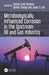 Microbiologically Influenced Corrosion in the Upstream Oil and Gas Industry by Torben Lund Skovhus