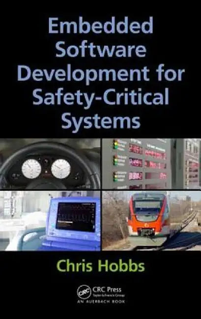 Embedded Software Development for Safety-Critical Systems by Chris Hobbs