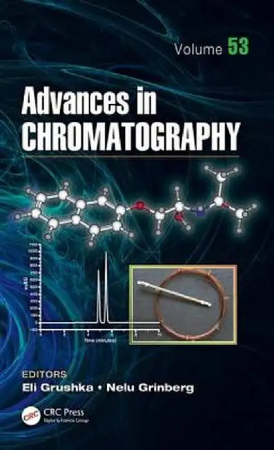 Advances in Chromatography, Volume 53 by Eli Grushka