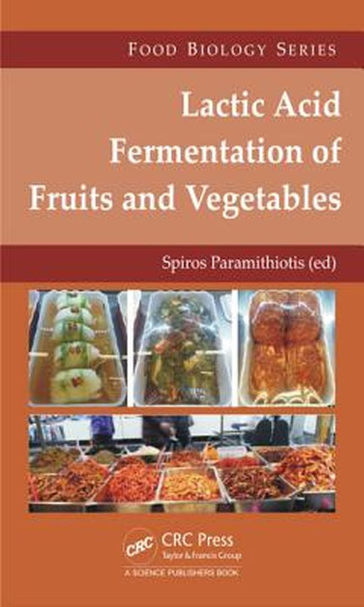 Lactic Acid Fermentation of Fruits and Vegetables by Spiros Paramithiotis