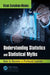 Understanding Statistics and Statistical Myths: How to Become a Profound Learner by Kicab Castaneda-Mendez