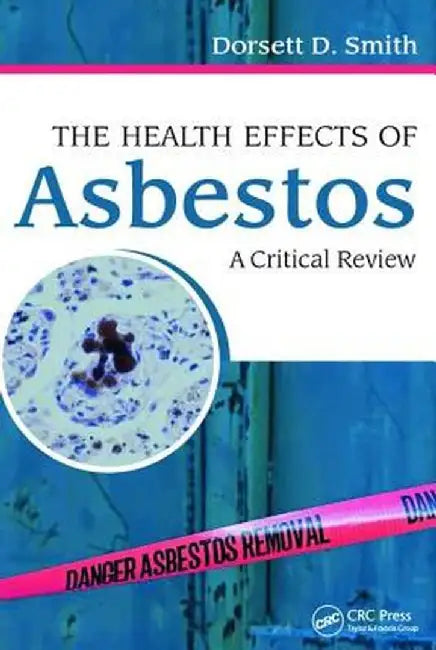 The Health Effects of Asbestos: An Evidence-Based Approach by Dorsett D. Smith