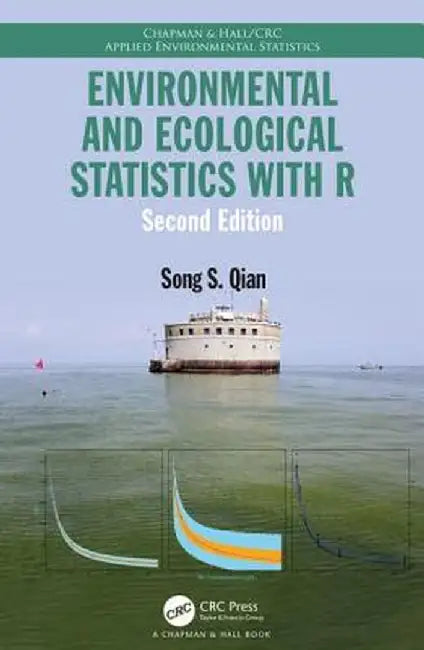 Environmental and Ecological Statistics with R by Song S. Qian