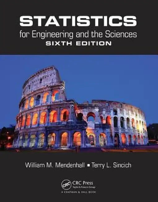 Statistics for Engineering and the Sciences by William M. Mendenhall