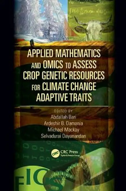Applied Mathematics and Omics to Assess Crop Genetic Resources for Climate Change Adaptive Traits by Abdallah Bari