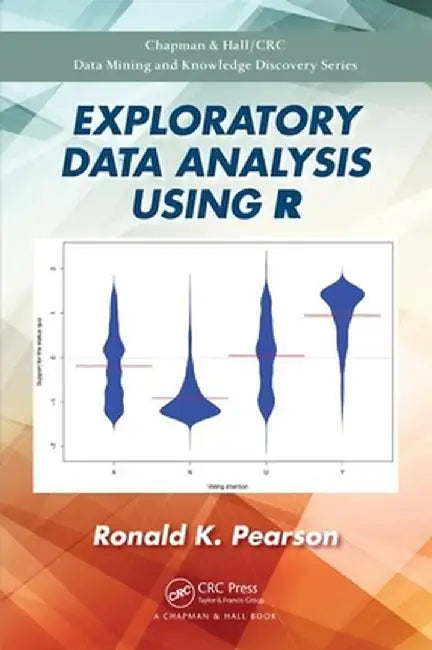 Exploratory Data Analysis Using R by Ronald K. Pearson