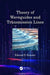 Theory of Waveguides and Transmission Lines by Edward F. Kuester