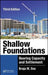 Shallow Foundations: Bearing Capacity and Settlement, Third Edition by Braja M. Das