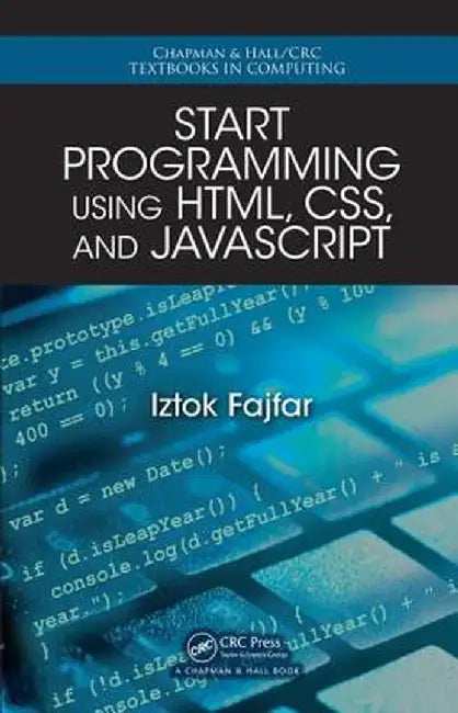 Start Programming Using Html, Css, and JavaScript by Iztok Fajfar