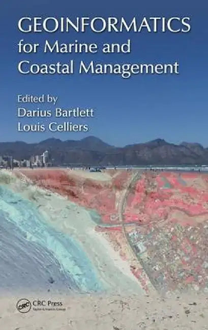 Geoinformatics for Marine and Coastal Management by Darius Bartlett