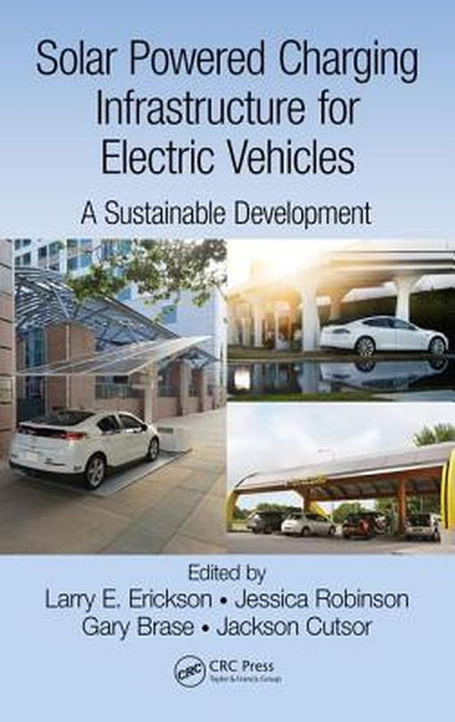 Solar Powered Charging Infrastructure for Electric Vehicles: A Sustainable Development by Jessica Robinson, Gary Brase, Jackson Cutsor