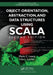 Object-Orientation, Abstraction, and Data Structures Using Scala by Mark C. Lewis
