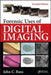 Forensic Uses of Digital Imaging by John C. Russ