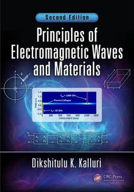 Principles of Electromagnetic Waves and Materials by Dikshitulu K. Kalluri
