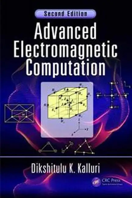 Advanced Electromagnetic Computation by KALLURI